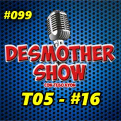 Desmother Show #099 Desmother Show #099