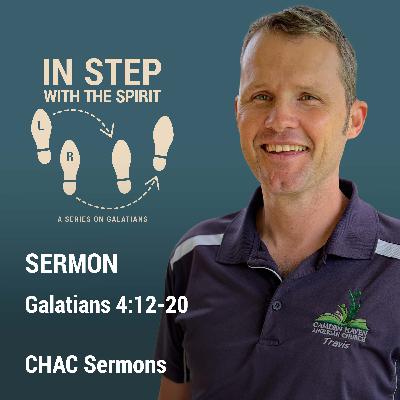 11 // Galatians 4:12-20 // In Step with the Spirit