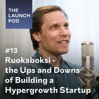 #13: Ruokaboksi - the ups and downs of building a hypergrowth startup
