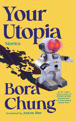 Anton Hur on Your Utopia by Bora Chung