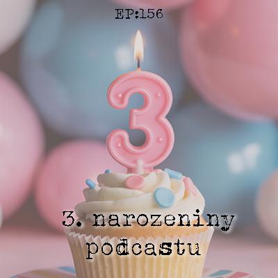 EP156: 3. narozeniny podcastu