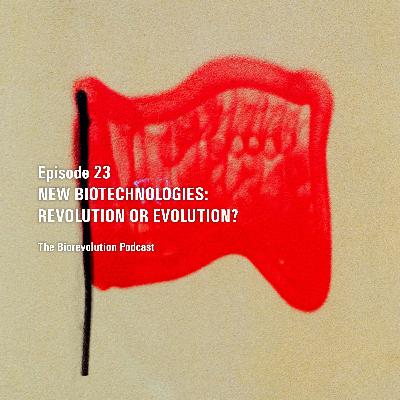 New biotechnologies - Revolution or evolution?