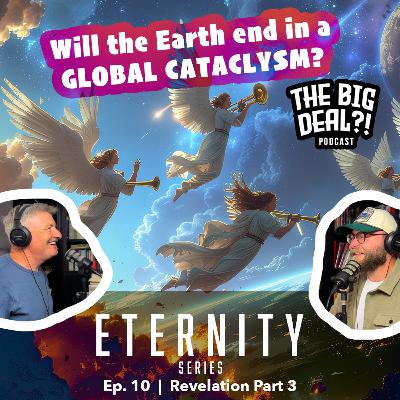 Eternity Series | Ep. 10 - Revelation Part 3 (ch. 8-11)