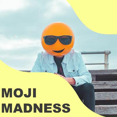 MOJI MADNESS - EP:03