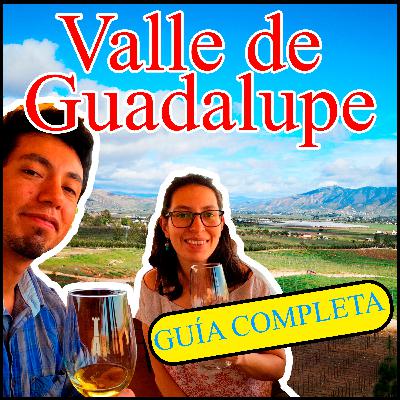 Valle de Guadalupe sin filtros: guía completa Valle de Guadalupe sin filtros: guía completa