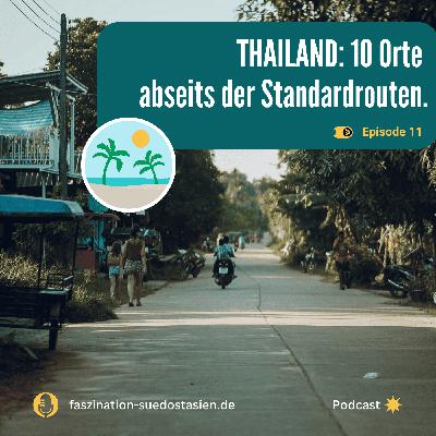 #11 Thailand: 10 Ziele abseits der Standardrouten.