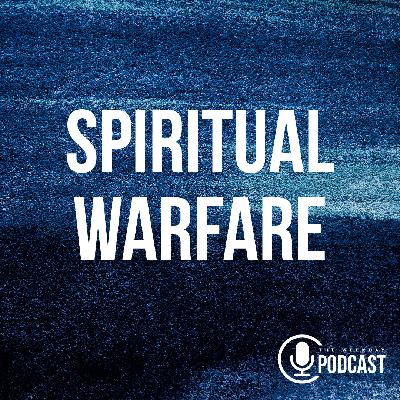 Spiritual Warfare: Episode 5