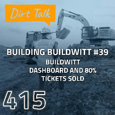 BuildWitt Dashboard and 80% Tickets Sold (Building BuildWitt #39) – DT 415