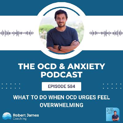 What to Do When OCD Urges Feel Overwhelming