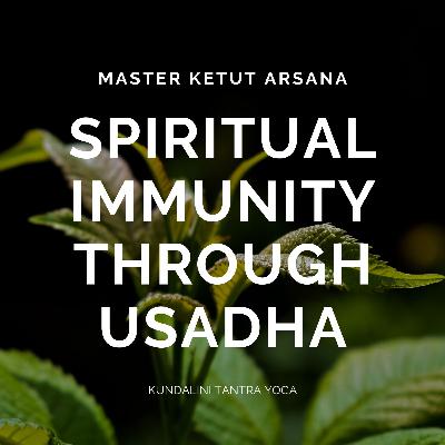 Spiritual Immunity Through Usasha