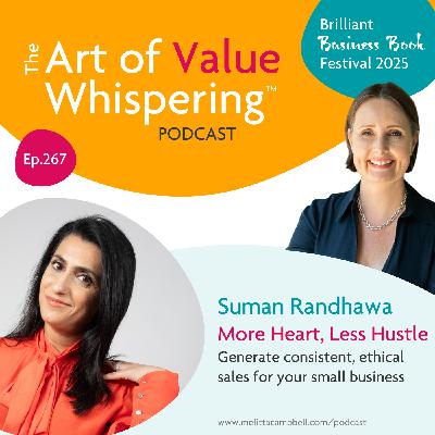 #267: Selling with More Heart and Less Hustle