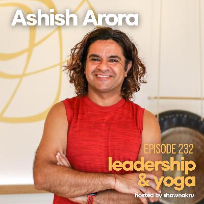 Ashish Arora on Teaching Yoga in the West and Honoring Yoga’s Roots Ashish Arora on Teaching Yoga in the West and Honoring Yoga’s Roots