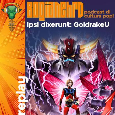 #RE-PLAYED: Tre pareri non richiesti su GOLDRAKE U #RE-PLAYED: Tre pareri non richiesti su GOLDRAKE U