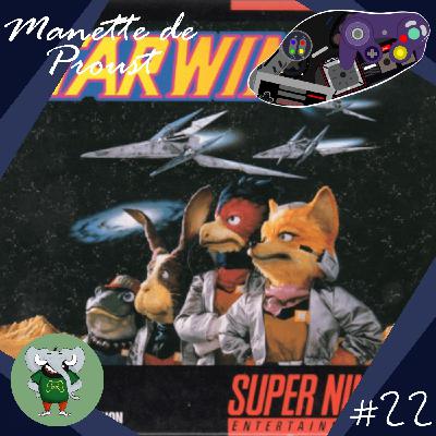 Manette de Proust S2 #22 : StarWing/StarFox (avec Babar de Beside Games) Manette de Proust S2 #22 : StarWing/StarFox (avec Babar de Beside Games)