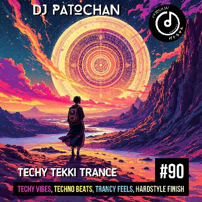 Techy Tekki Trance and Techno Episode 90 Techy Tekki Trance and Techno Episode 90