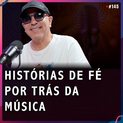 HISTÓRIAS DE FÉ POR TRÁS DA MÚSICA | Alex Gonzaga #145