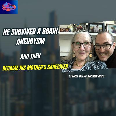 He Survived a Brain Aneurysm—Then Became His Mother's Caregiver