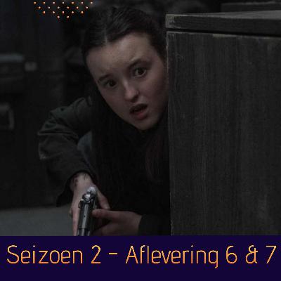 The Last Of Us | Seizoen 2 Aflevering 6 & 7