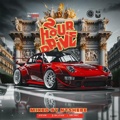 2 Hour Drive Episode 125 Mixed by Ntshebe