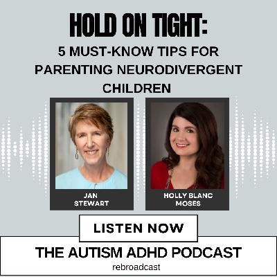 Hold On Tight: 5 Must Know Tips For Parenting Neurodivergent Children
