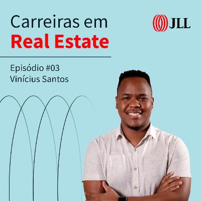 Carreiras em Real Estate #03 - Vinícius Santos: de assistente de Marketing a gerente de Tecnologia