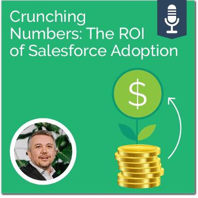 Crunching Numbers: The ROI of Salesforce Adoption