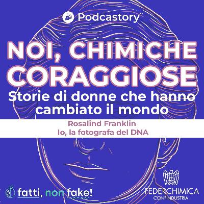 Rosalind Franklin. Io, la fotografa del DNA Rosalind Franklin. Io, la fotografa del DNA