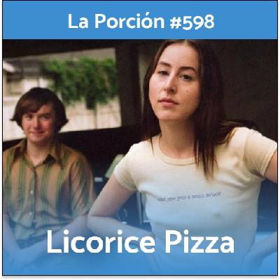 La Porción #598. Licorice Pizza