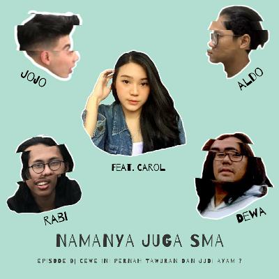 Ep. 9| Cewe ini pernah tawuran dan judi ayam?