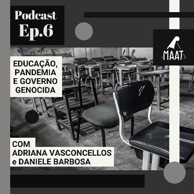 #006 - Educação, Pandemia e Governo Genocida