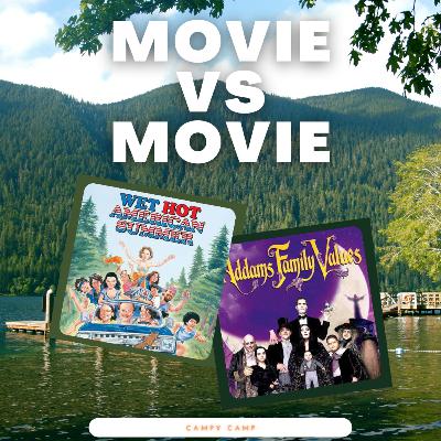 Wet Hot American Summer vs. Addams Family Values