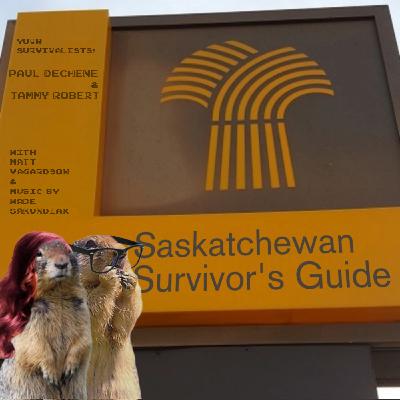 Saskatchewan Survivor's Guide: Ep 138