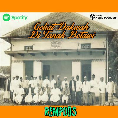 REMPODS - GELIAT DAKWAH DITANAH BETAWI REMPODS - GELIAT DAKWAH DITANAH BETAWI