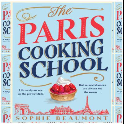 Read [PDF] Books The Paris Cooking School by Sophie Beaumont