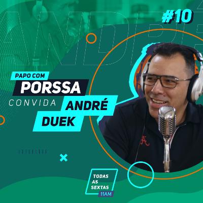 012] PapoComPorssa #010 André Duek