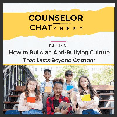 134.  How to Build an Anti-Bullying Culture That Lasts Beyond October