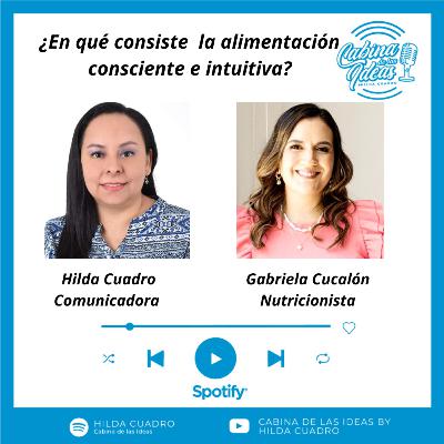 ¿En qué consiste la alimentación consciente e intuitiva?- Entrevista Gabriela Cucalón
