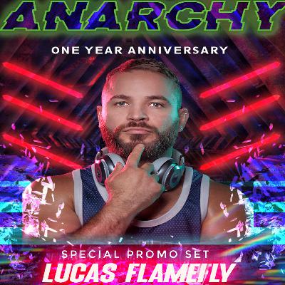 ANARCHY - One Year Anniversary Special Set by Lucas Flamefly ANARCHY - One Year Anniversary Special Set by Lucas Flamefly
