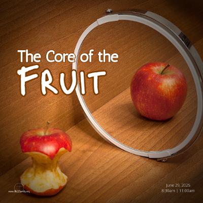 The Core of the Fruit The Core of the Fruit