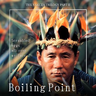 28.2 Boiling Point | Takeshi Kitano's Yakuza Trilogy 28.2 Boiling Point | Takeshi Kitano's Yakuza Trilogy
