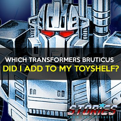 WHICH Transformers BRUTICUS Did I Add To My Toyshelf?