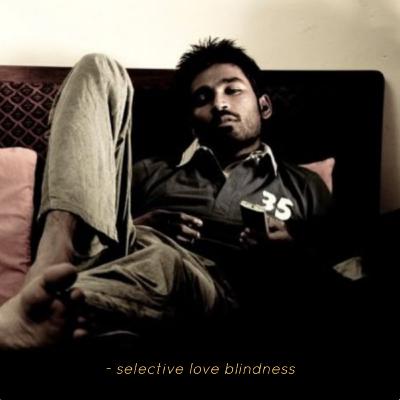 Selective love blindness Selective love blindness