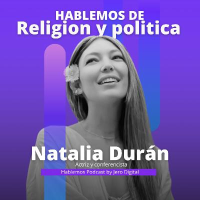 Parte 2: Hablamos de religiones política, feminismo e ideología de género con la actriz Natalia Durán 🔥🎙️