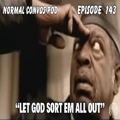 Let God Sort Em ALL Out Let God Sort Em ALL Out
