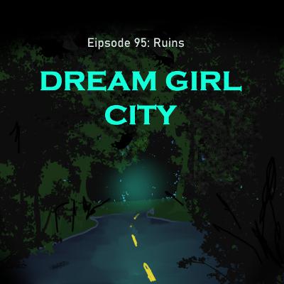 Episode Ninety-Five: Ruins