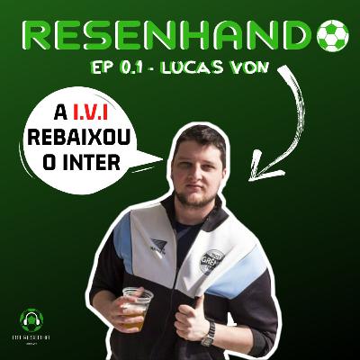 #01: Resenhando - com Lucas Von