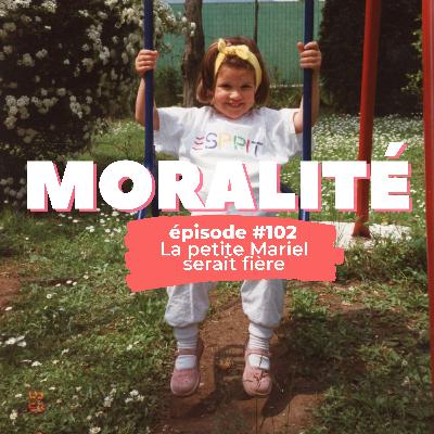 #102 : La petite Mariel serait fière #102 : La petite Mariel serait fière
