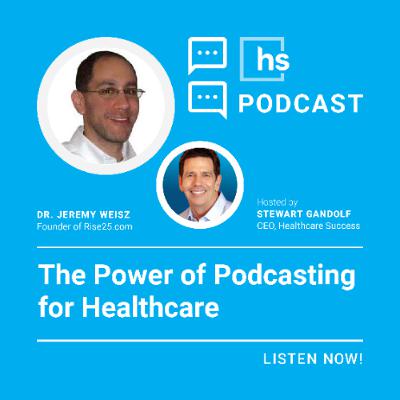 The Power of Podcasting for Healthcare