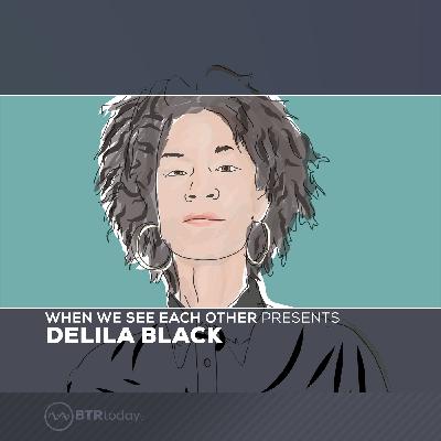 Ep 16: Delila Black Ep 16: Delila Black
