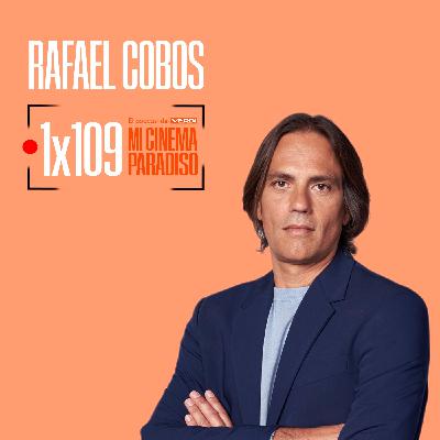 RAFAEL COBOS | Mi Cinema Paradiso Episodio 109